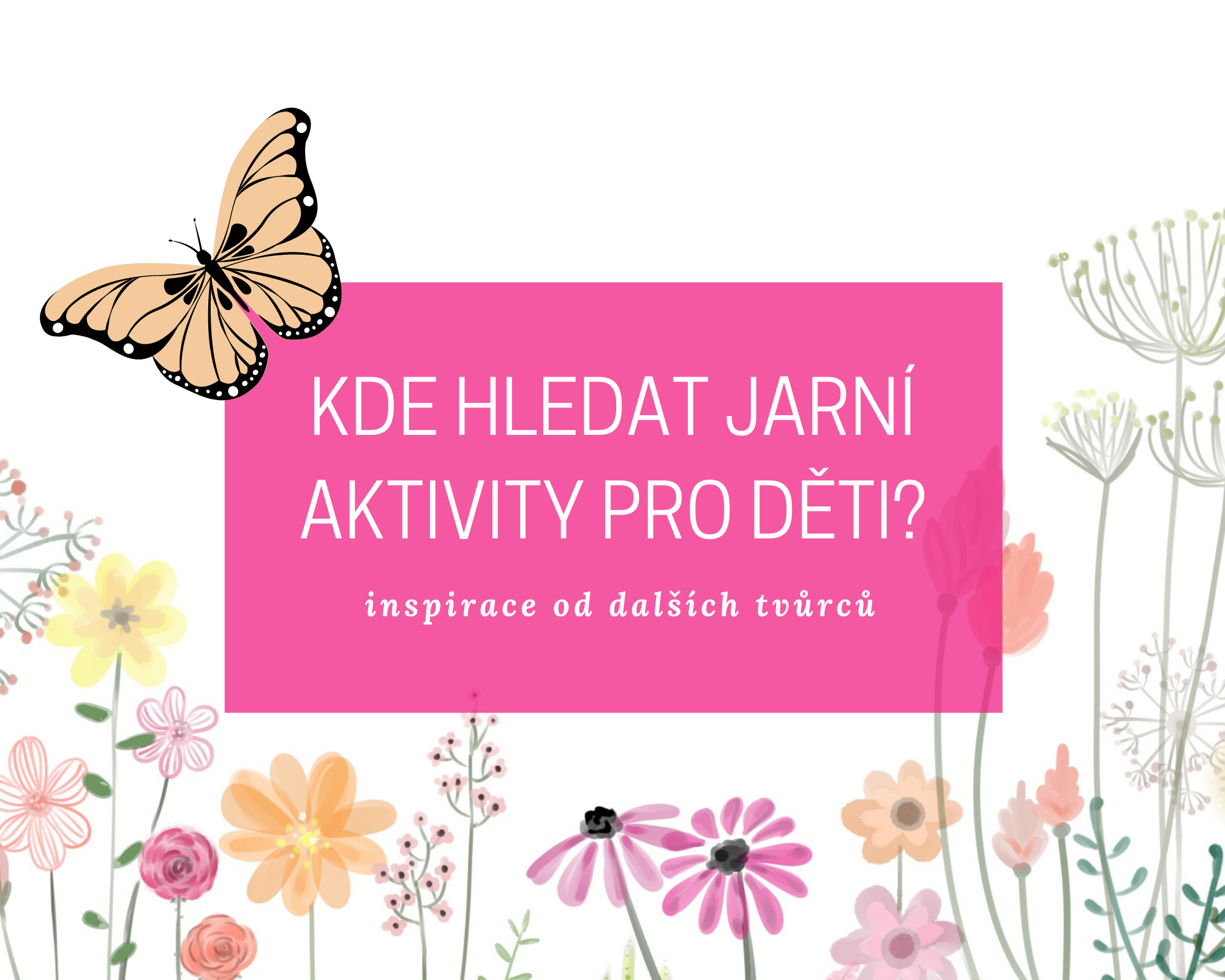 Kde hledat nápady na jarní aktivity pro děti? 15 jarni blog