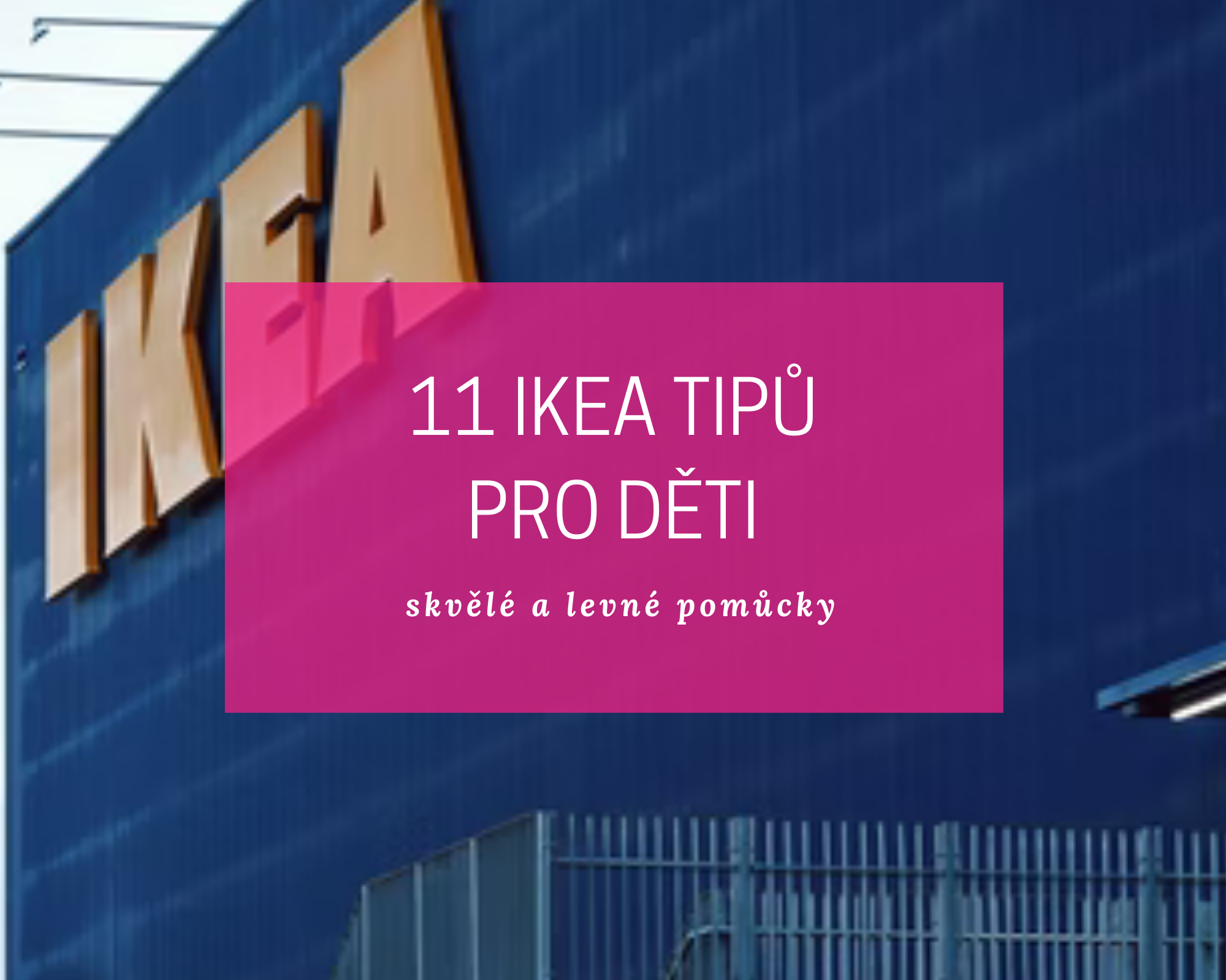 11 IKEA tipů pro děti do domácnosti 2 ikea blog