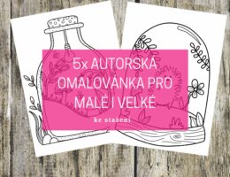 5x autorská omalovánka pro děti i dospělé 6 autorské omalovánky