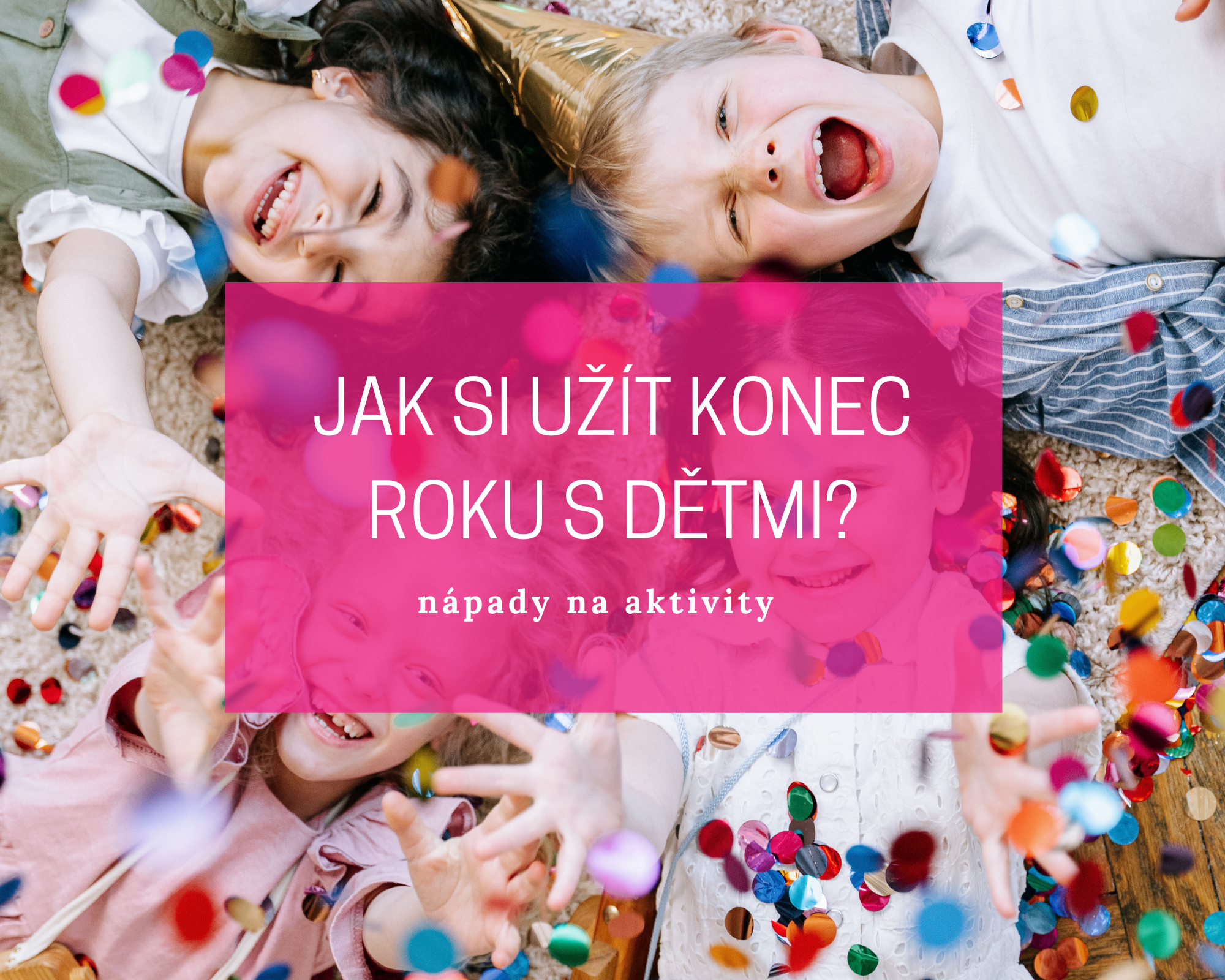 Jak si užít konec roku s malými dětmi? 3 Konec roku s dětmi