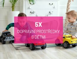 Doprava s předškoláky - 5 zábavných tipů pro vaše děti 2 doprava s předškoláky