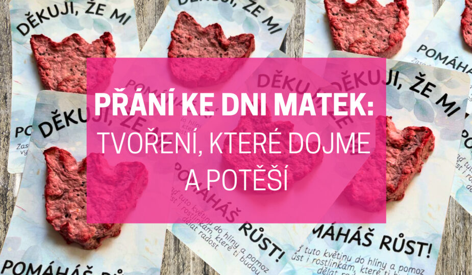 Přání ke Dni matek: Tvoření, které dojme a potěší 1 přání ke Dni matek